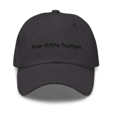 Five-Fifths Human {in black} Dad Hat