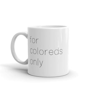 For Coloreds Only Mug