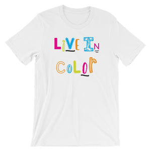 Live In Color  { with black accents} Unisex T-shirt
