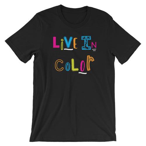 Live In Color {with white accents} Unisex T-shirt:  Black