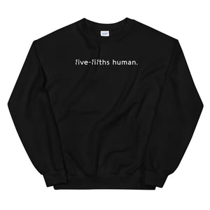 Five-Fifths Human Center {in white} Unisex Sweatshirt