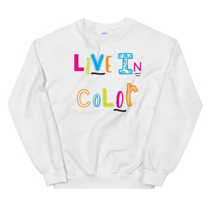 Live In Color {with black accents} Unisex Sweatshirt:  Gray