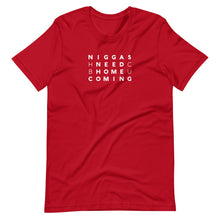 Niggas Need Homecoming {in White} Unisex T-Shirt