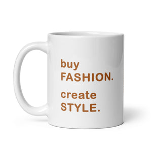 Buy Fashion. Create Style. Mug